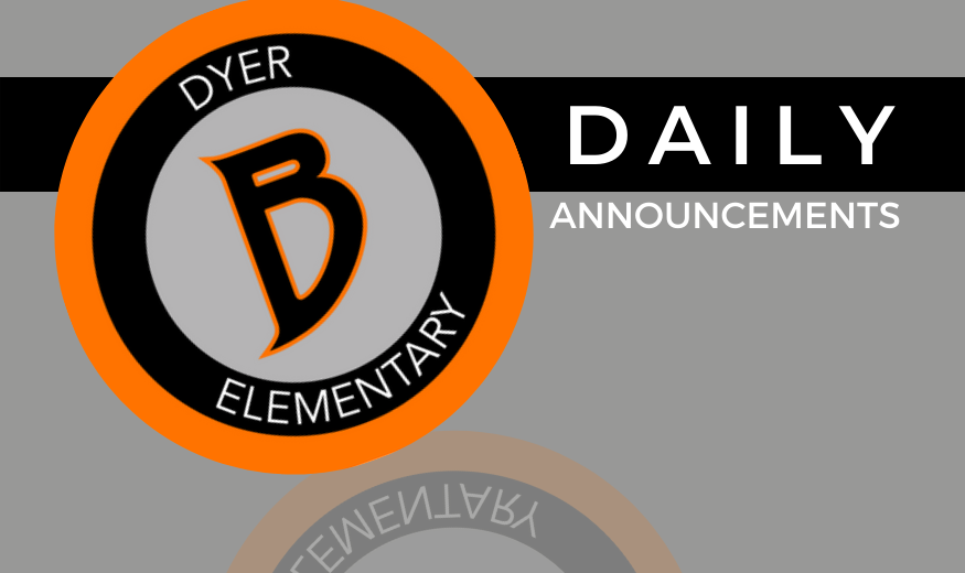 Dyer Daily Announcements