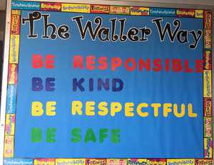 Waller Way: Be Responsible, Be Kind, Be Respectful, Be Safe