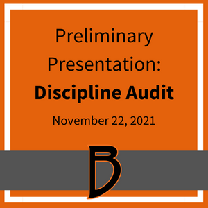 Preliminary Presentation: Discipline Audit November 22, 2021